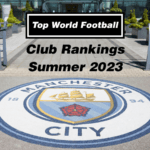 Top World Football Club Rankings Summer 2023